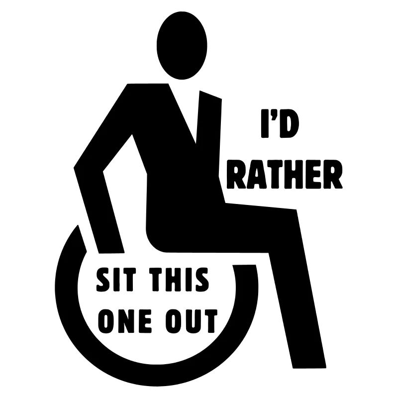 Je préfère m’asseoir dans mon fauteuil roulant #