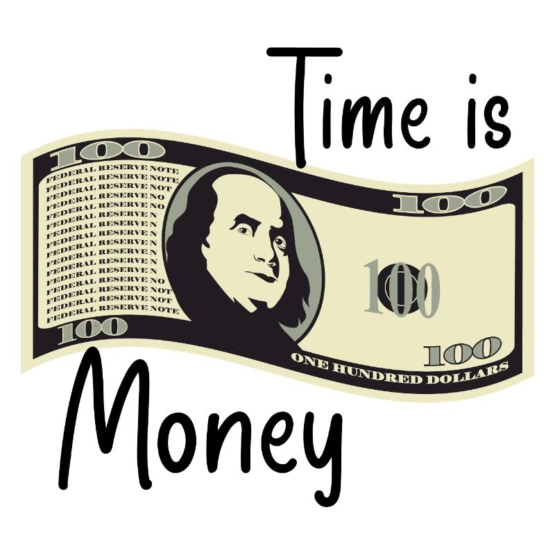 Time is money
