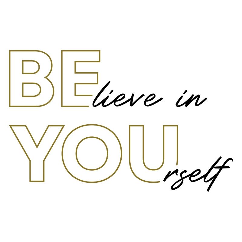 BElieve in YOUrself – 2 Farben