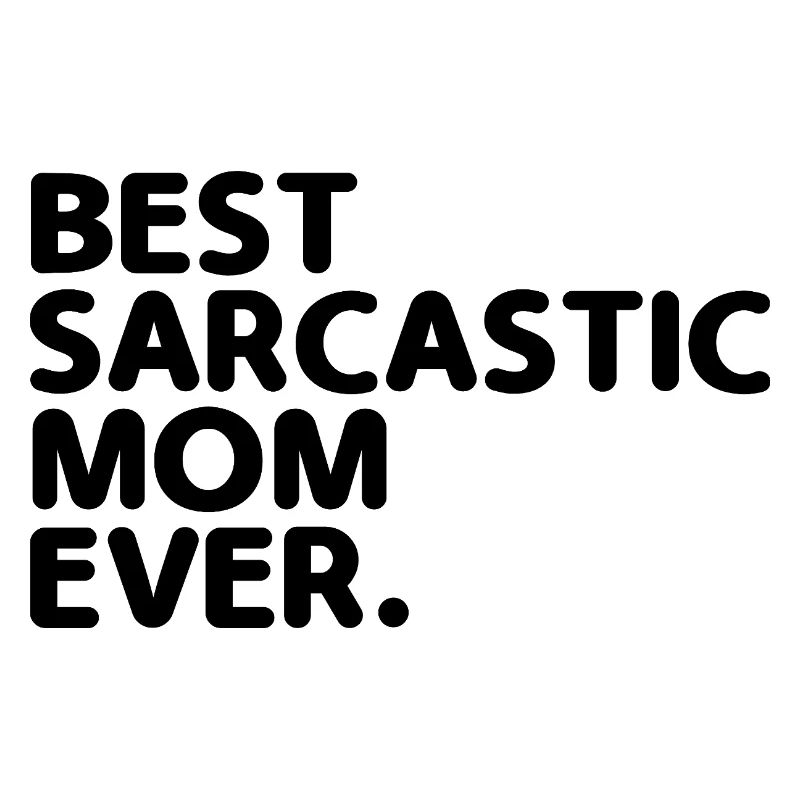 Beste Sarkastische Mutter aller Zeiten Sarkasmus Sarkastisch