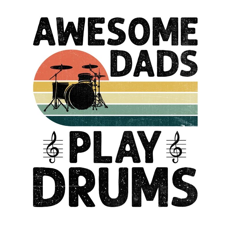 Awesome Dads Play Drums Drumming Drum Drummer Fath