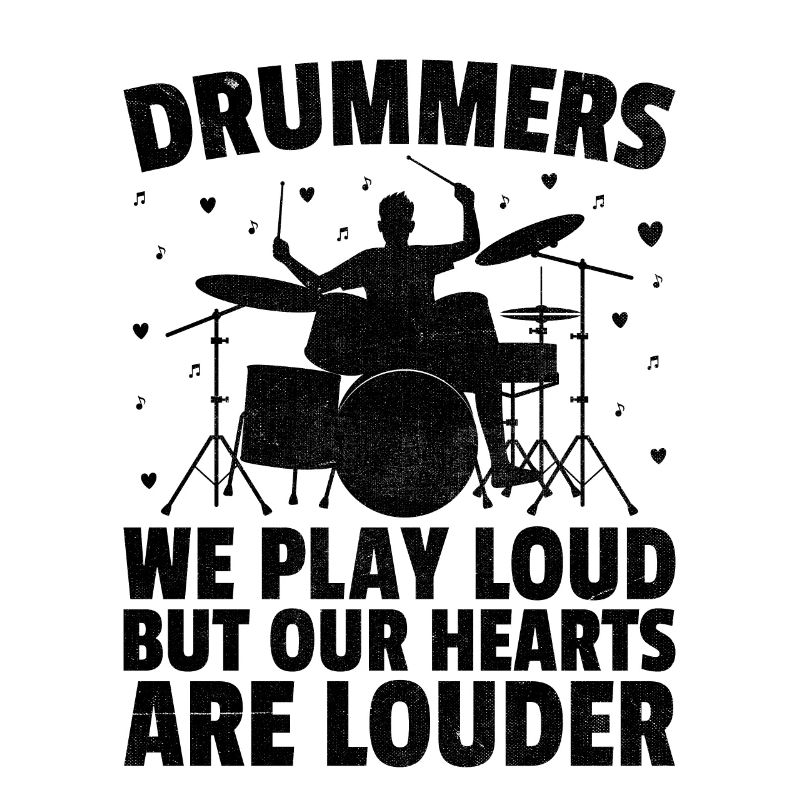 Drummers We Play Loud But Our Hearts Are Louder Dr