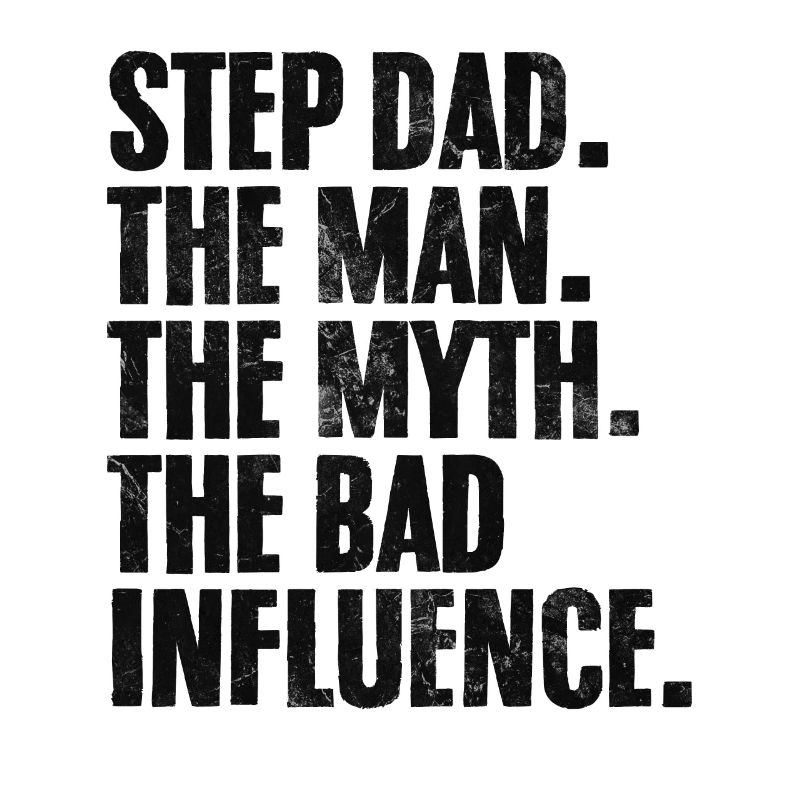 Step Dad The Man The Myth Funny Stepdad