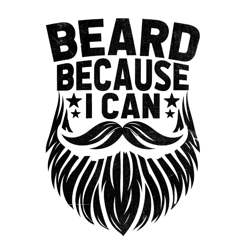 Beard Because I Can Facial Hair Beards Man