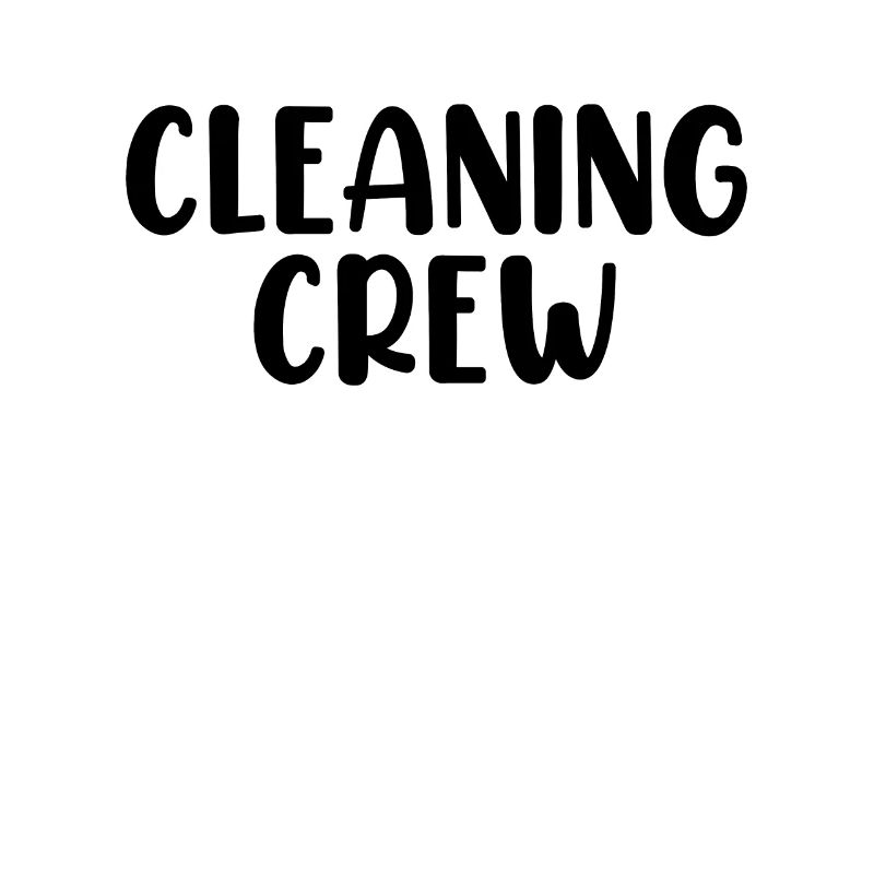 Cleaning Crew Housekeeping Funny Cleaners