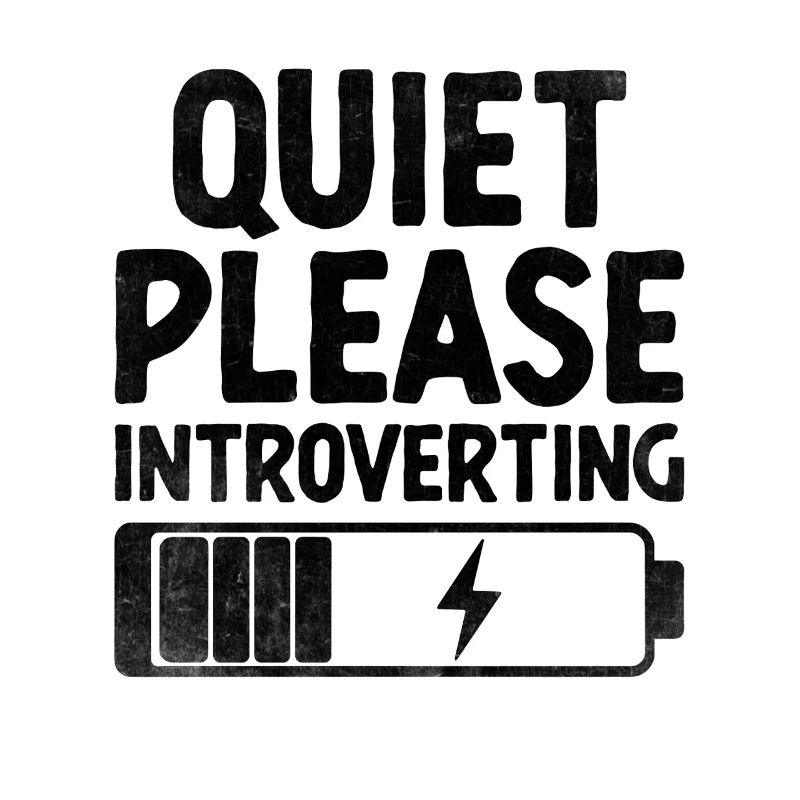 Quiet Please Introverting Sayings For Introverts