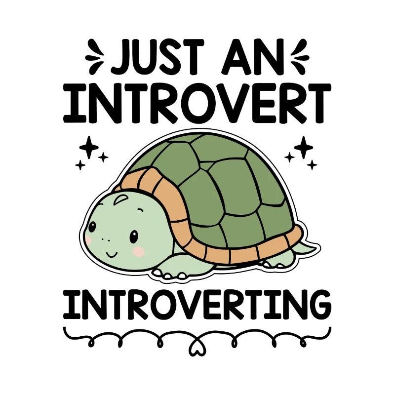JUST AN INTROVERT INTROVERTING Sayings For