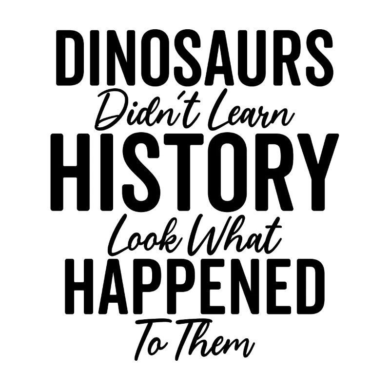 Dinosaurs History Funny History Teacher