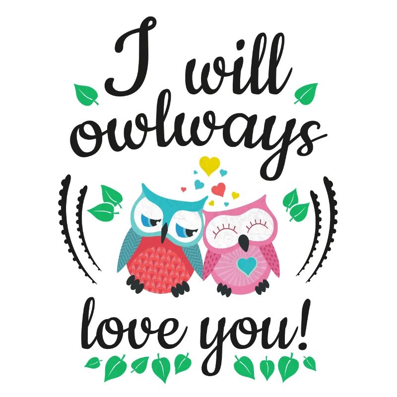 I will owlways love you Eulen