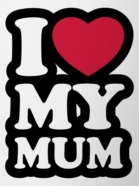 I love my mum