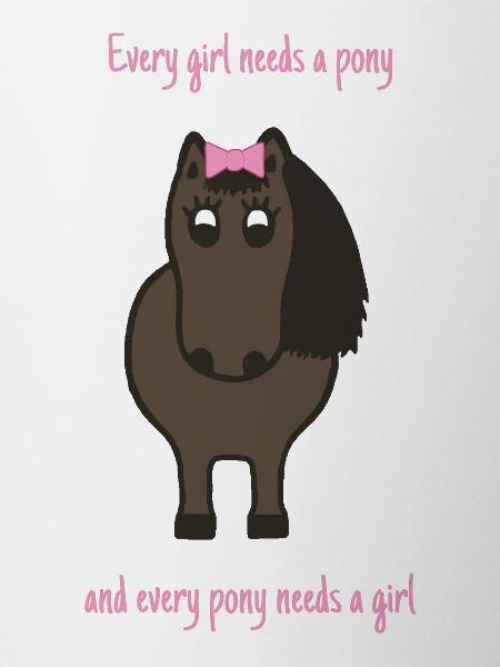 Every girl needs a pony