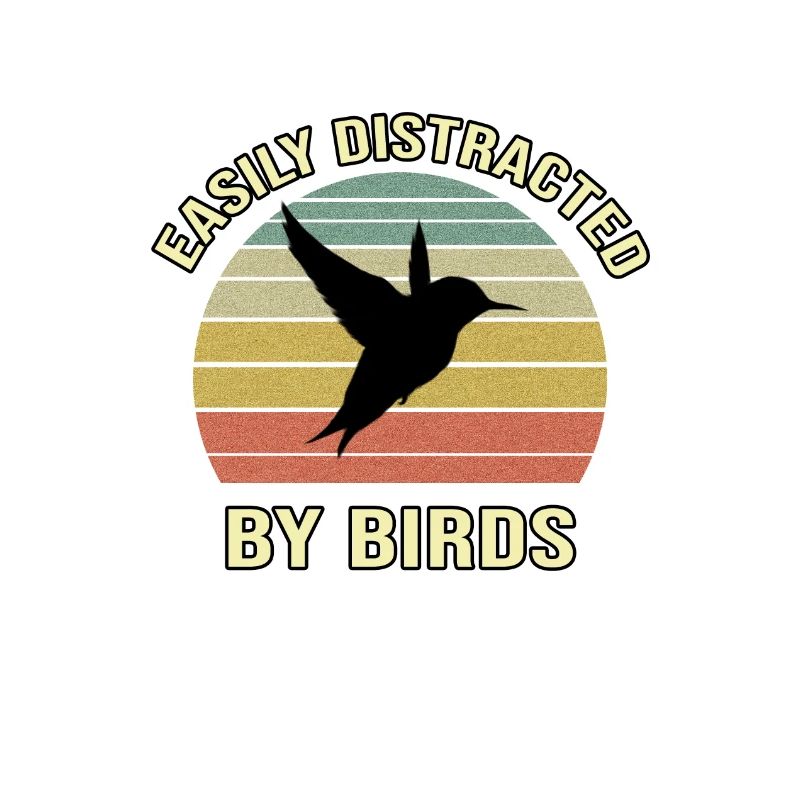 Easily Distracted By Birds