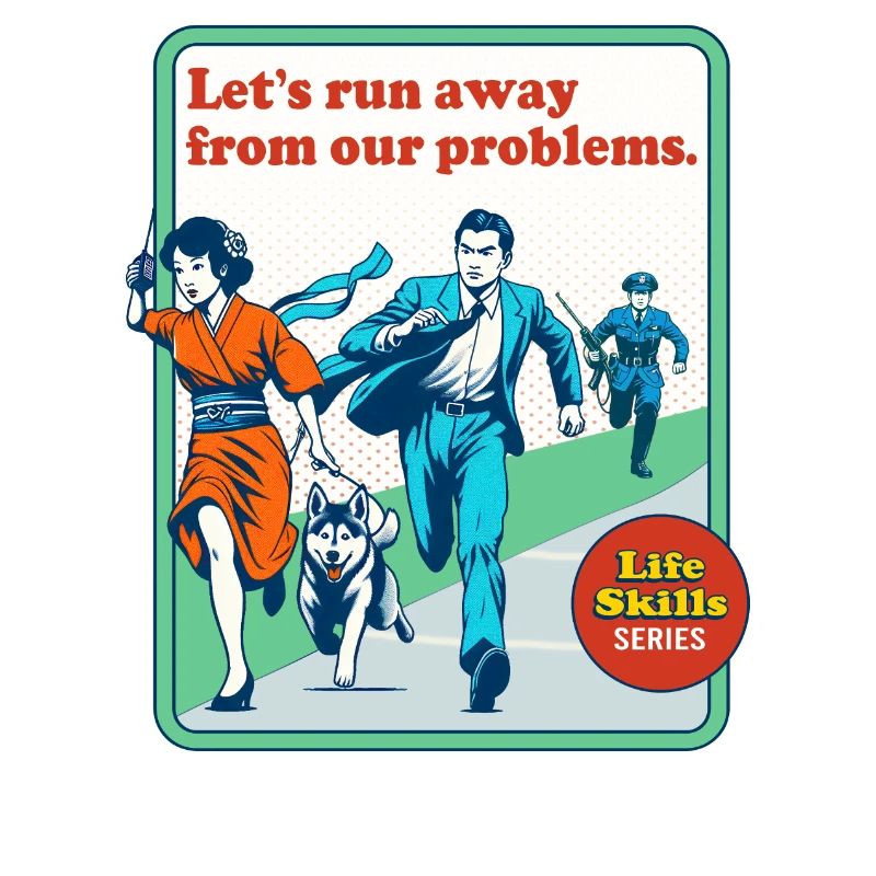 Let's Run Away from Our Problems Life Skills Retro