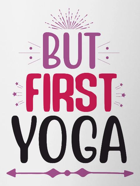 Aber zuerst Yoga
