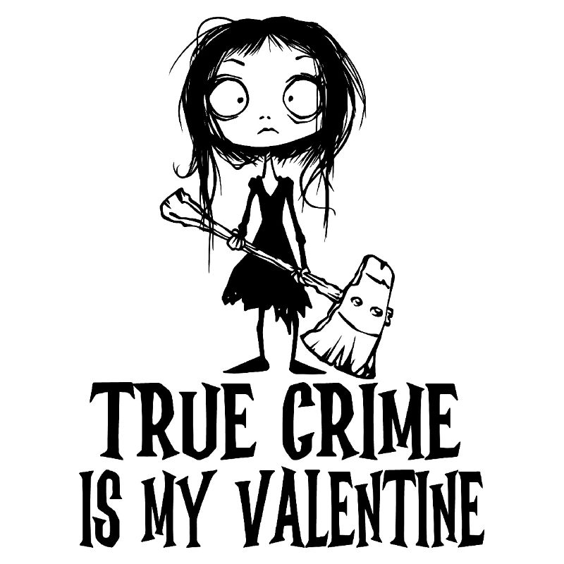 True crime is my valentine - St Valentin