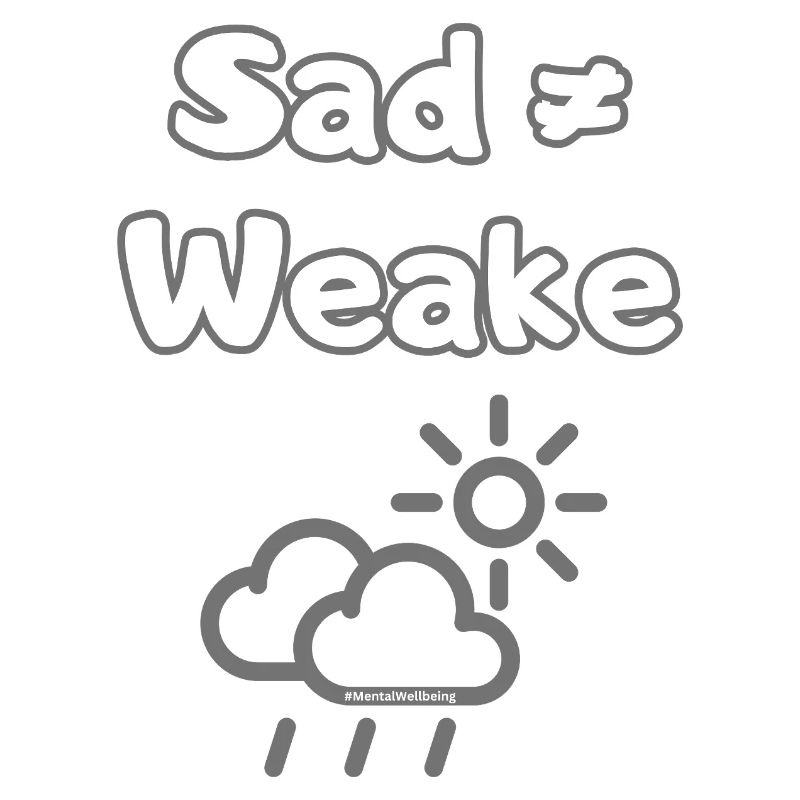 Sad ≠ Weak – Mental Wellbeing Statement