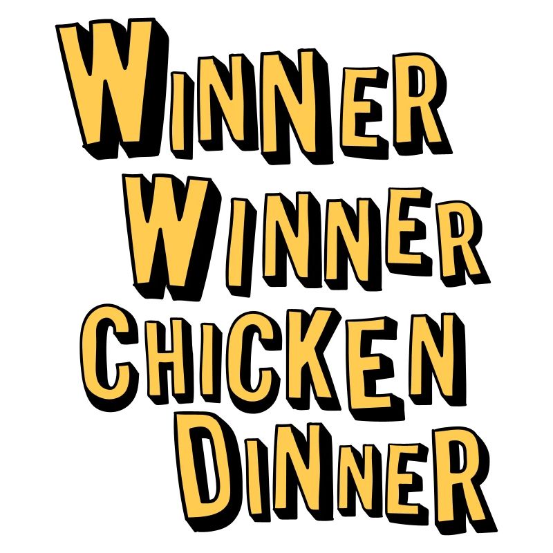 Winner Winner Chicken Dinner