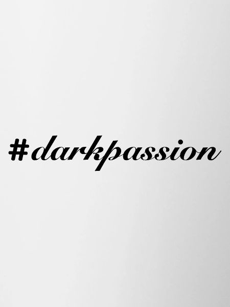 #darkpassion