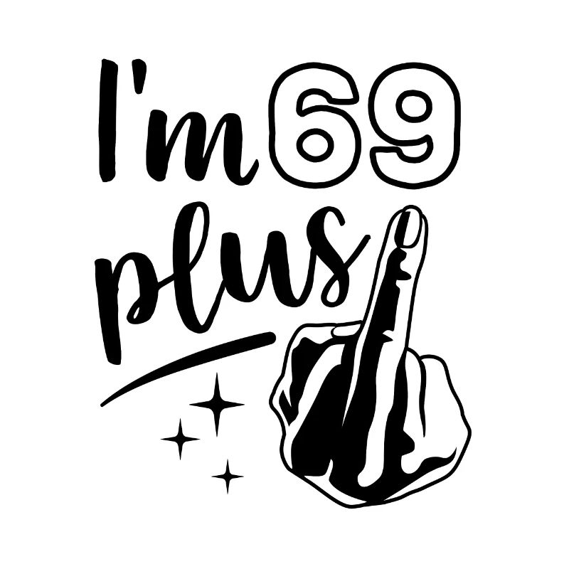 Ich bin 69 plus 1, Mittelfinger 70. Geburtstag