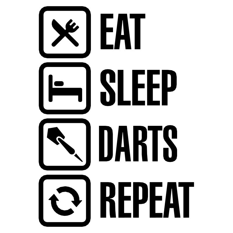 Eat - Sleep - Darts - Repeats