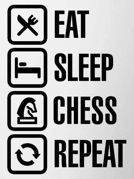 Eat Sleep Chess Repeat