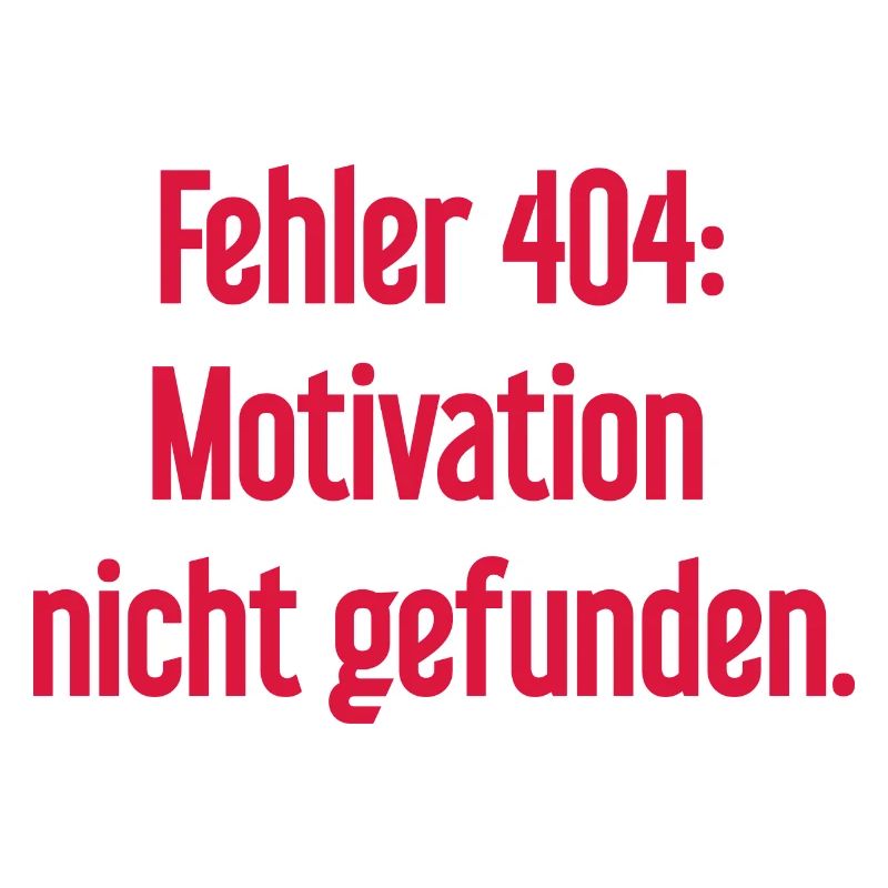 Fehler 404: Motivation nicht gefunden