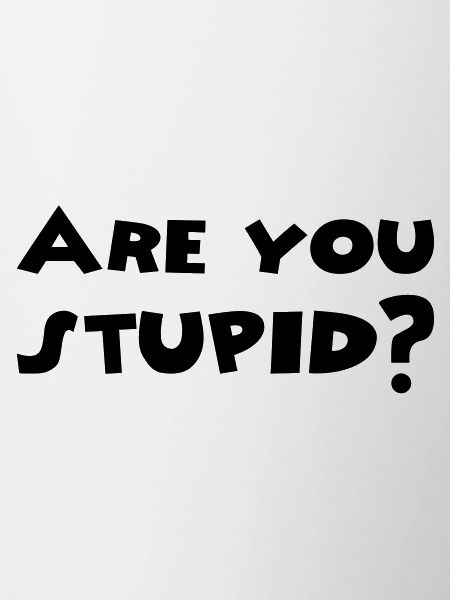 Êtes-vous stupide