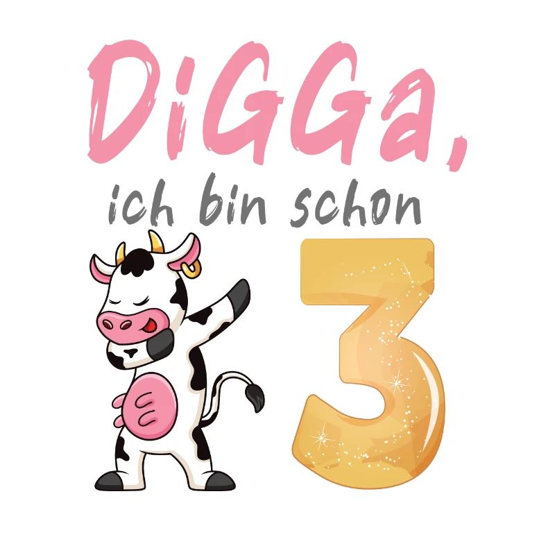 DIGGA, ich bin schon 3