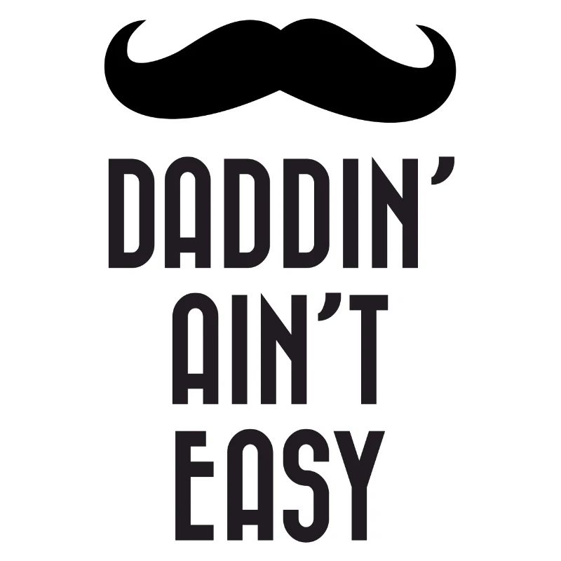 Daddin' Ain’t Easy