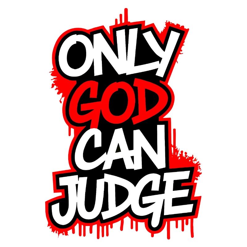 Only god can judge