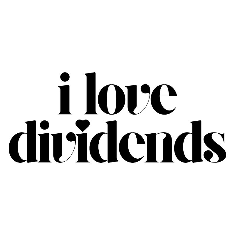 i love dividends