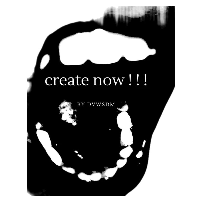 "create now" Scream Scream by DVWSDM
