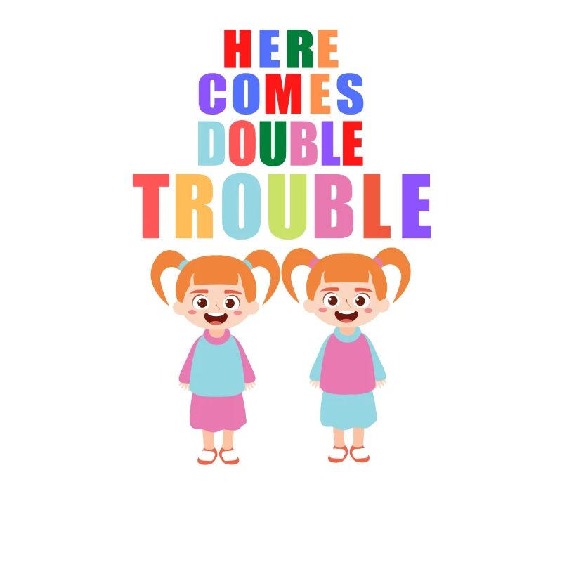 Here comes double Trouble Zwillinge Mädchen