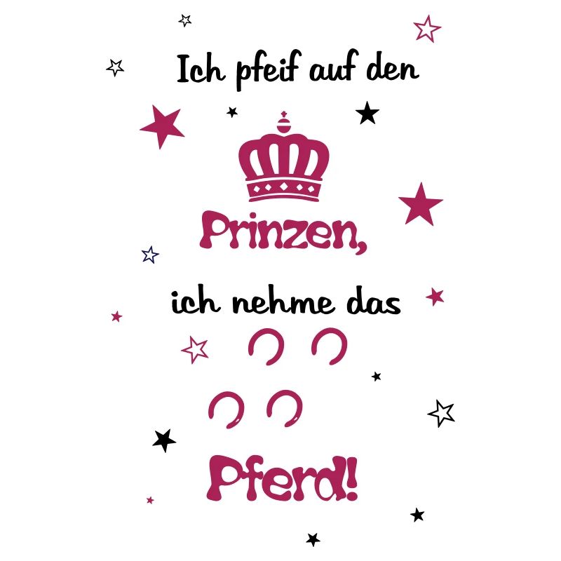 Ich pfeif auf den Prinzen ich nehme das Pferd