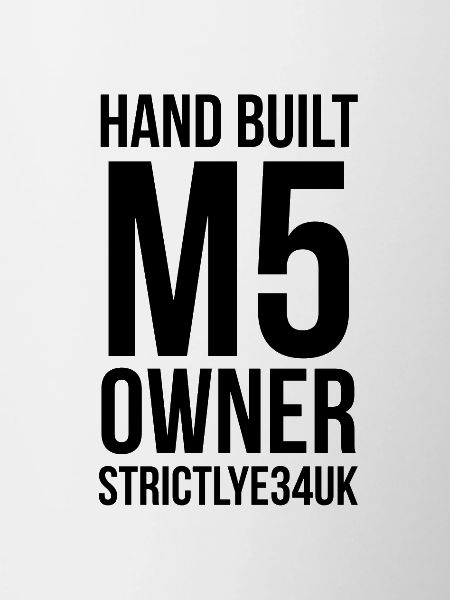 Hand Built M5 Owner