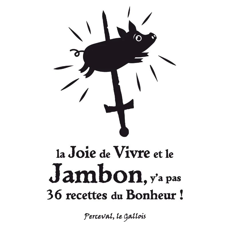 La joie de vivre et le Jambon... Perceval