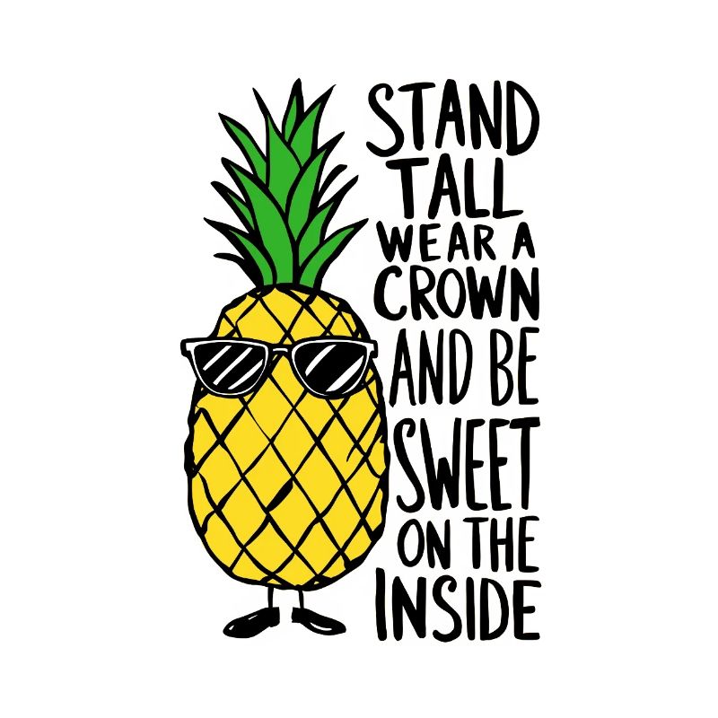Cool Pineapple with "Stand Tall"