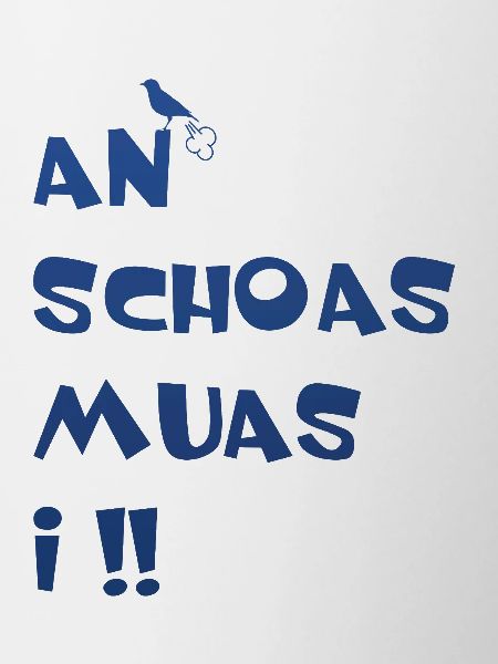 An Schoas muas i