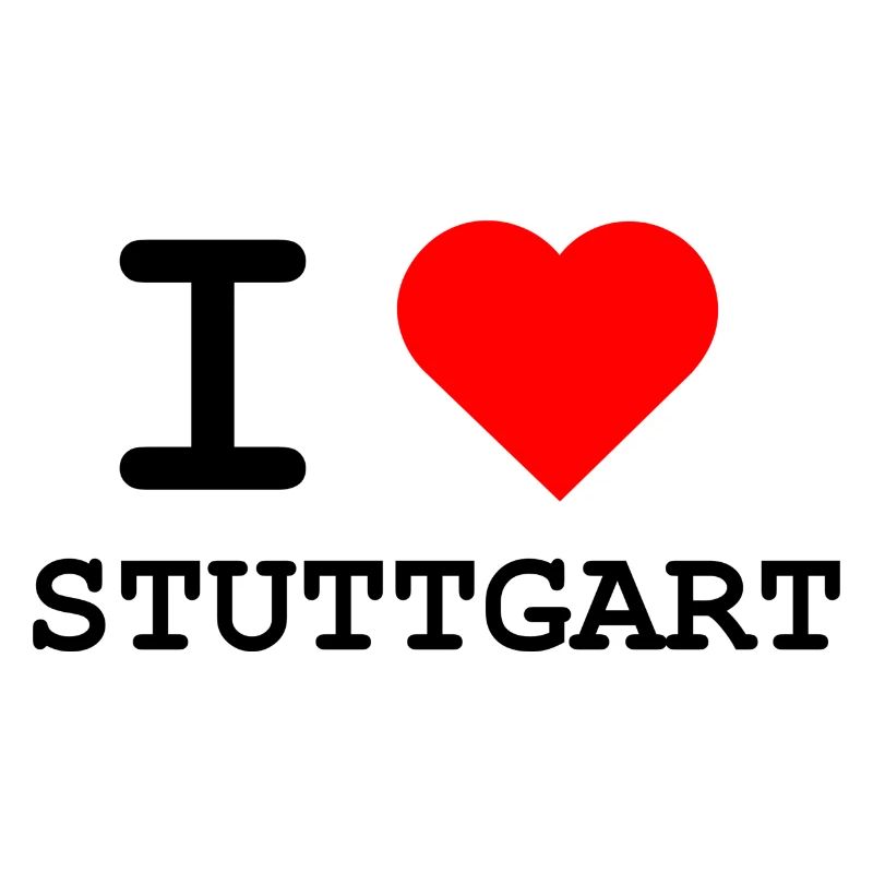 Ich liebe Stuttgart / I love Stuttgart