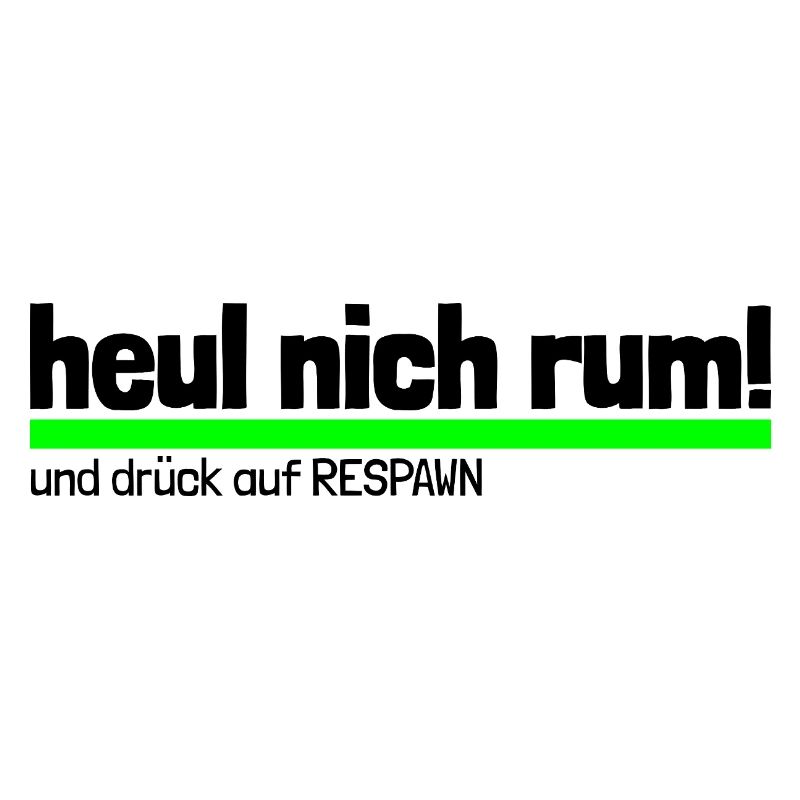 Spruch "heul nich rum - drück RESPAWN"-bow