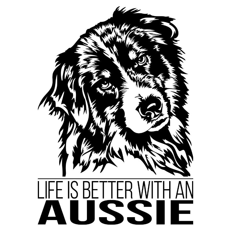 AUSSIE life is better Australian Shepherd Wilsigns