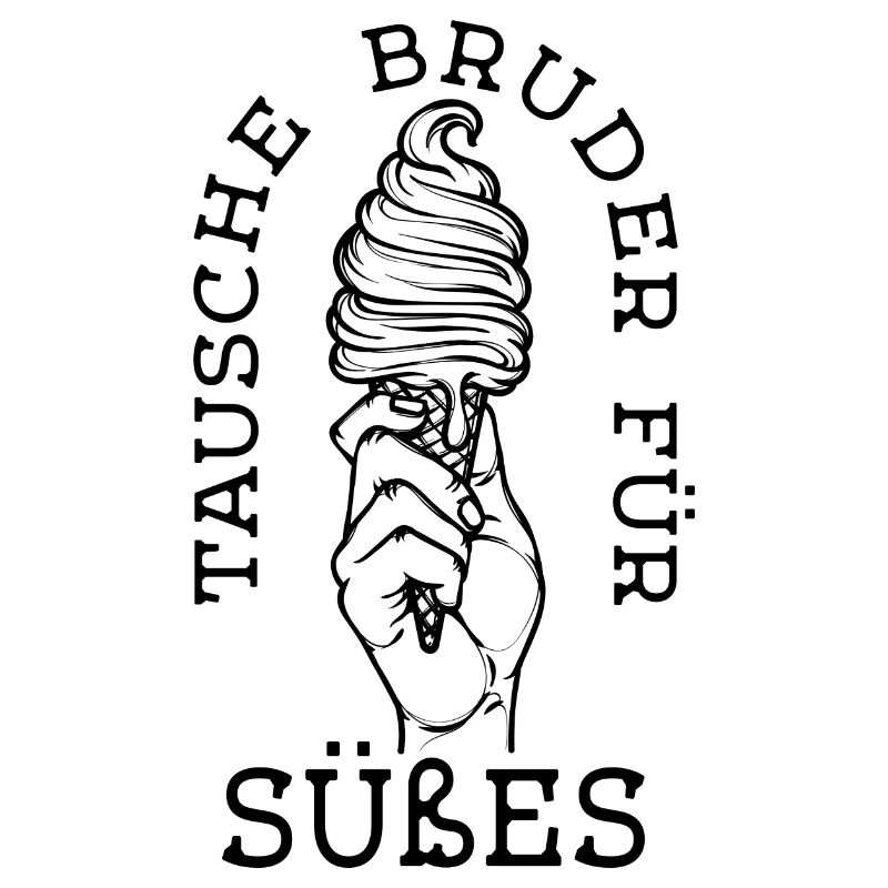 Humorvoll Statement Eis Lecker Süßigkeiten