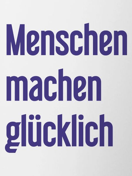 Menschen machen glücklich – Positives Statement