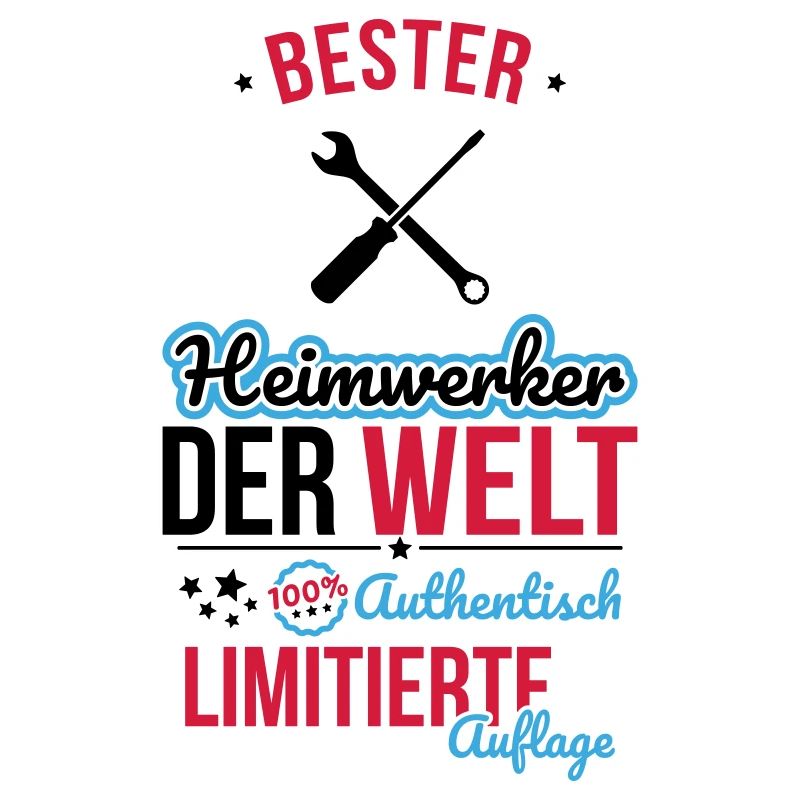 Bester Heimwerker der Welt - 100% Authentisch