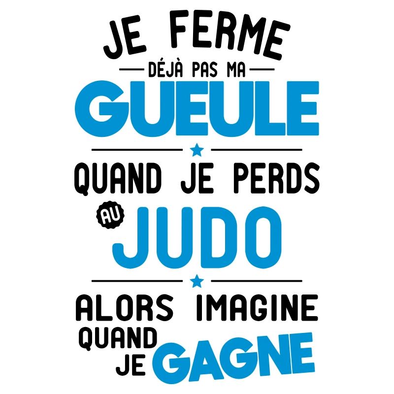 Je ferme pas ma gueule quand je perds au judo