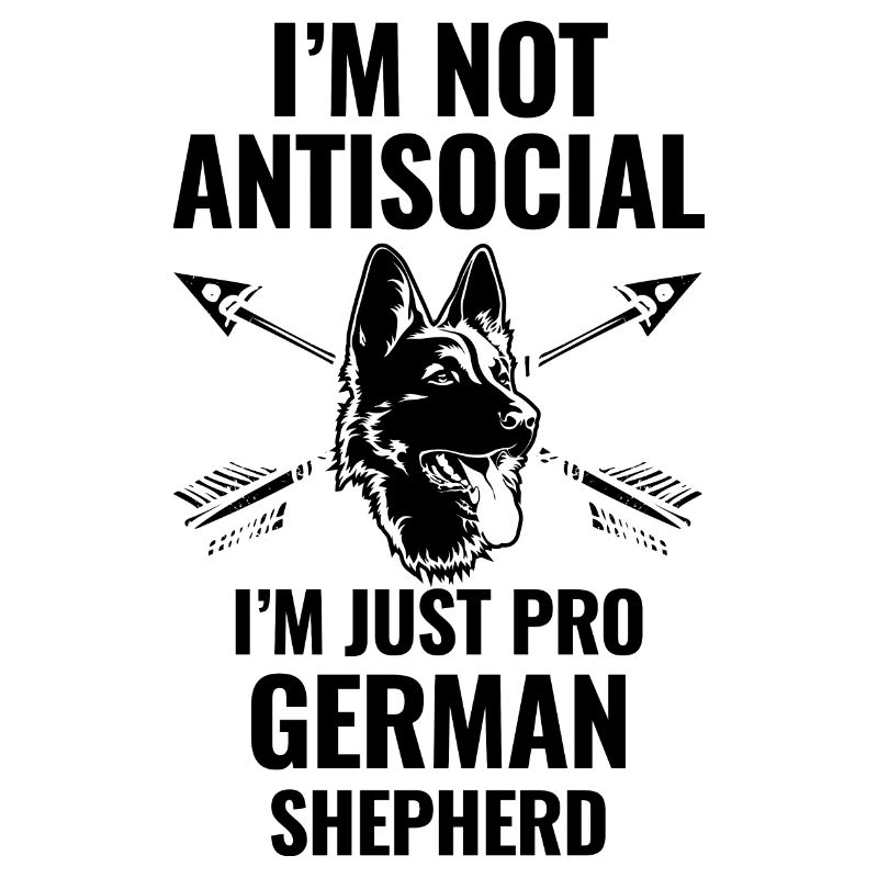 I'm Not Antisocial I'm Just Pro German Shepherd Do