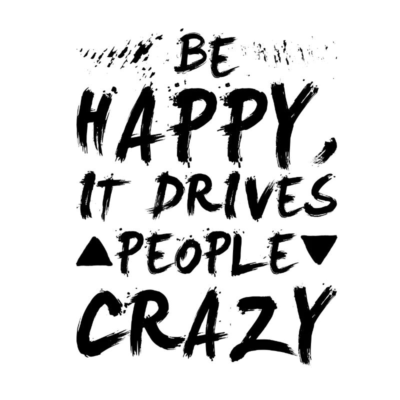 Be Happy - Spruch - Motivation - Geschenk Idee
