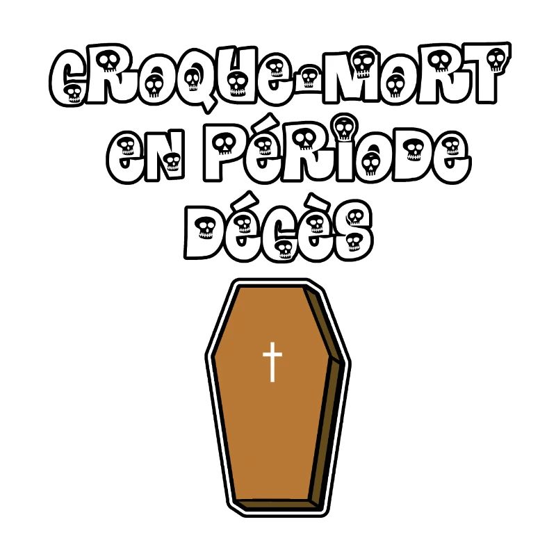 CROQUE-MORT, EN PÉRIODE DÉCÈS - JEUX DE MOTS