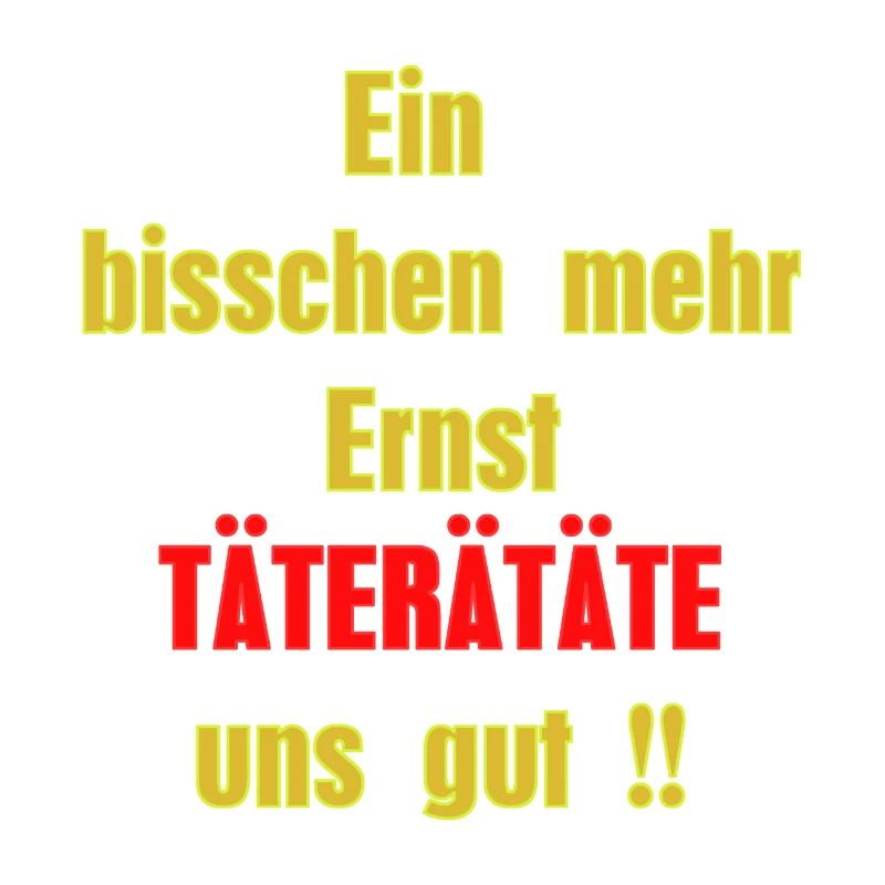Ernst täte gut!