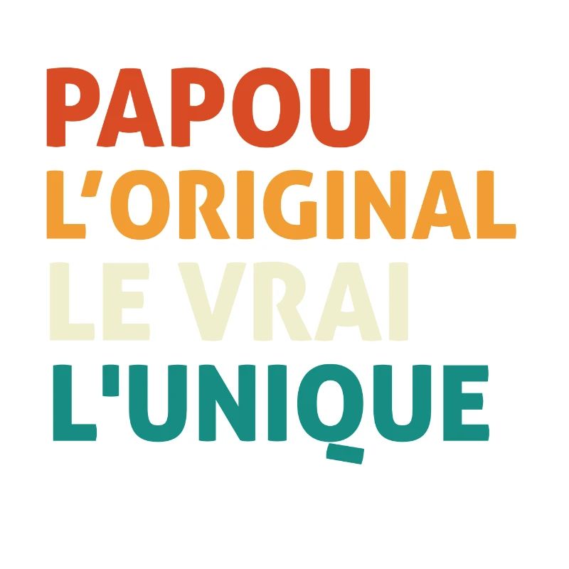 Papou l'orginal Le Vrai L'unique